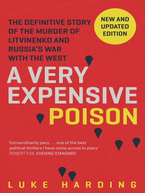 Title details for A Very Expensive Poison by Luke Harding - Available